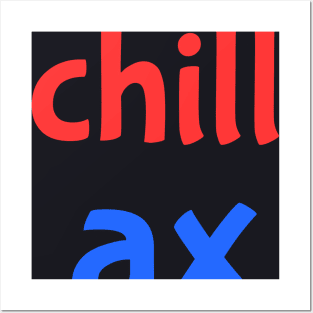 chillax Posters and Art